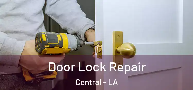 Door Lock Repair Central - LA