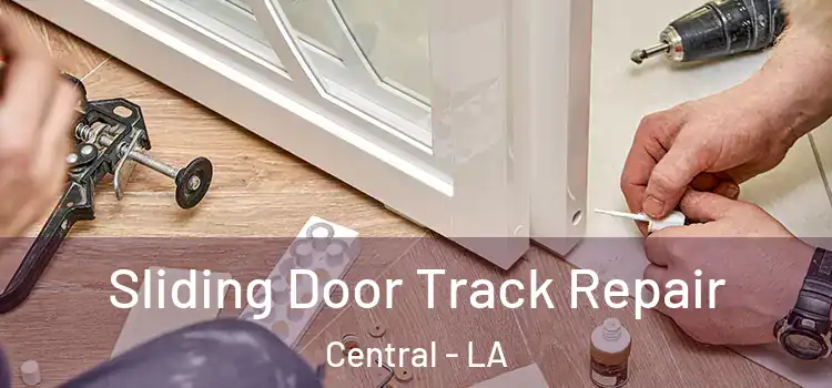  Sliding Door Track Repair Central - LA